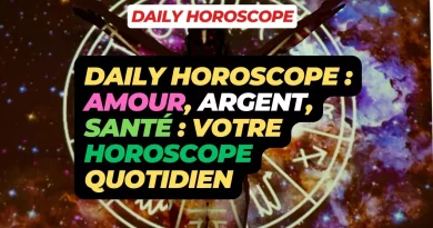 Daily horoscope : Amour, Argent, Santé : Votre Horoscope Quotidien