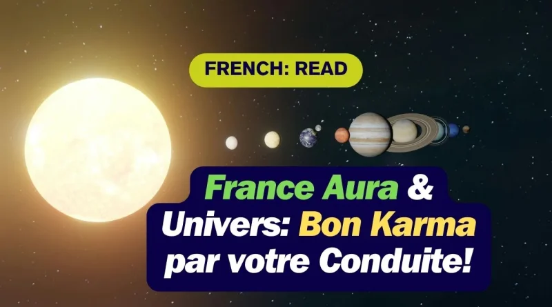 France Aura & Univers: Bon Karma par votre Conduite!